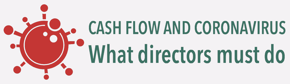CASH FLOW AND CORONAVIRUS – What directors must do