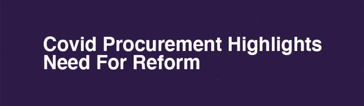 Covid Procurement Highlights Need For Reform